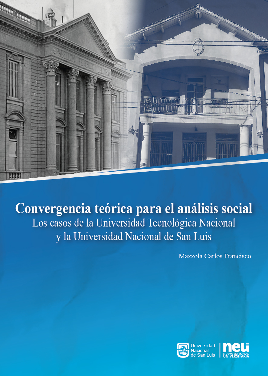 Convergencia teórica para el análisis social Los casos de la Universidad Tecnológica Nacional y la Universidad de San Luis
